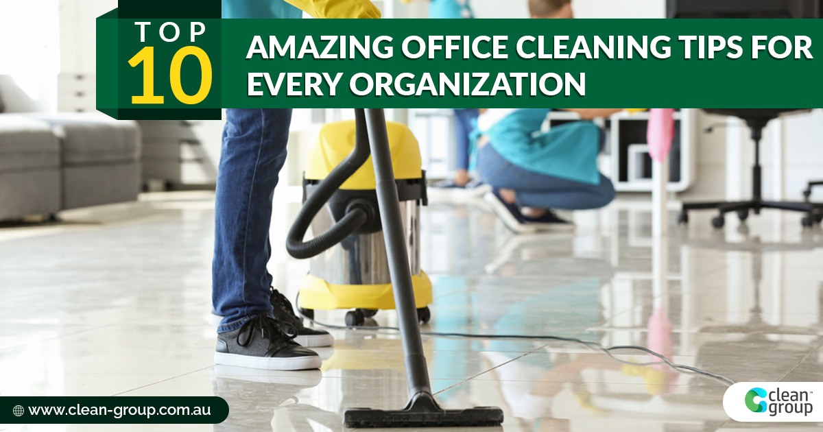 Top 10 Amazing Office Cleaning Tips for Every Organization