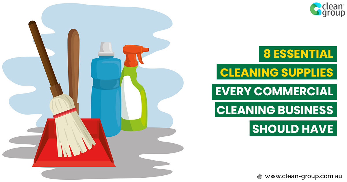 8 Essential Cleaning Supplies Every Commercial Cleaning Business should Have