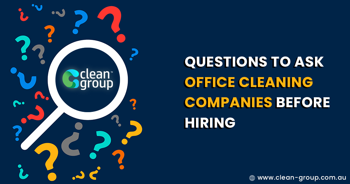 Questions To Ask Office Cleaning Companies Before Hiring