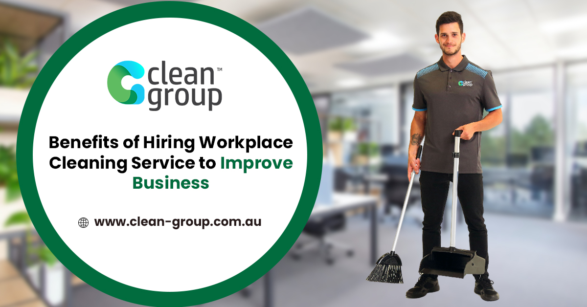 Benefits of Hiring Workplace Cleaning Service to Improve Business