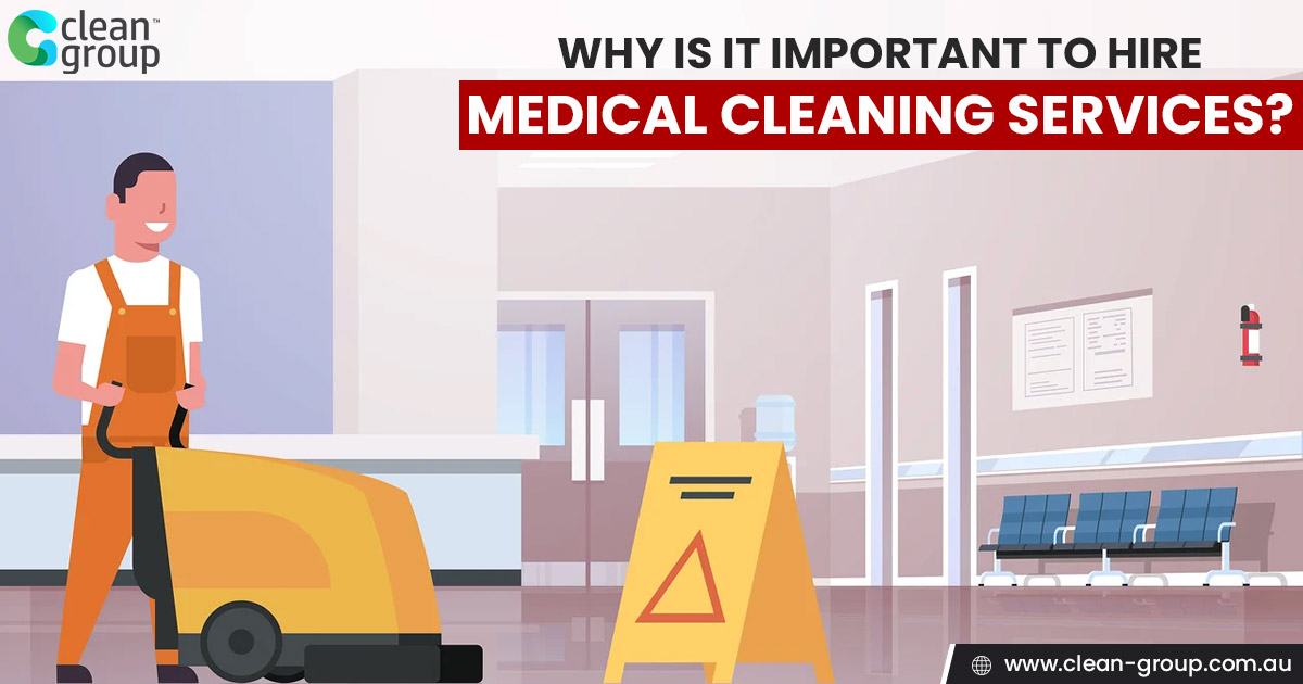 Why Is It Important To Hire Medical Cleaning Services