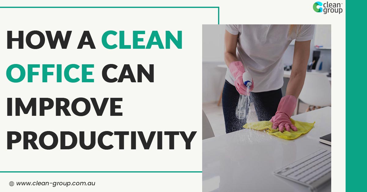 How a Clean Office Can Improve Productivity