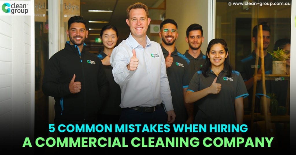 5 Common Mistakes When Hiring A Workplace Cleaning Company