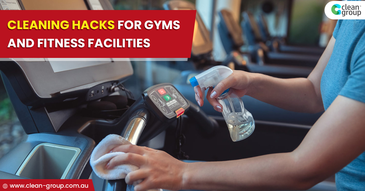 Cleaning Hacks for Gyms and Fitness Facilities