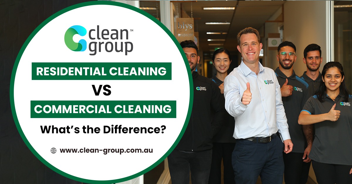 Residential cleaning Vs Commercial Cleaning What’s the Difference