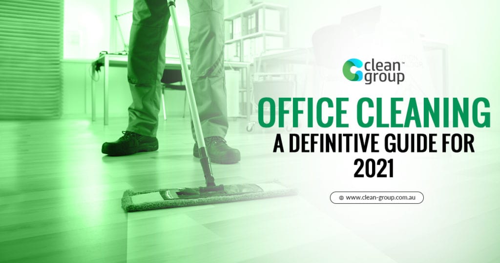Office Cleaning A Definitive Guide For 2021 Clean Group