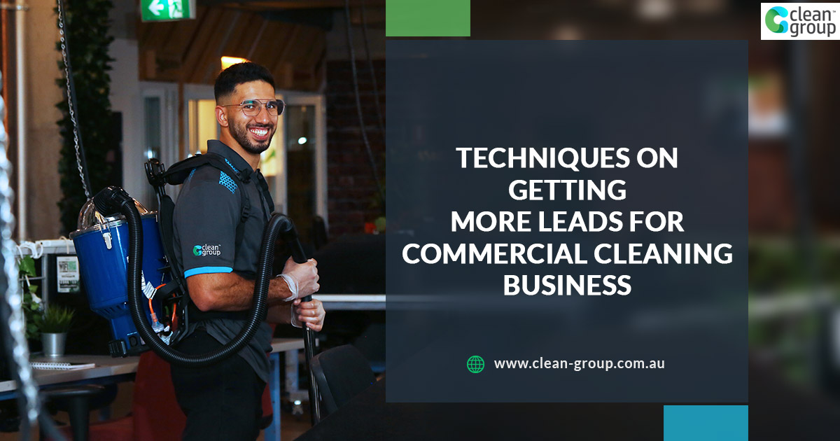 Techniques on Getting More Leads for Commercial Cleaning Business