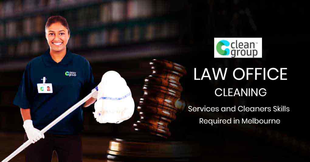 Law Workplace Cleaning : Services and Cleaners Skills Required in Melbourne