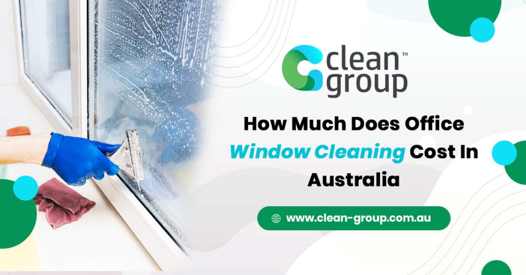 How Much Does Workplace Window Cleaning Cost In Australia