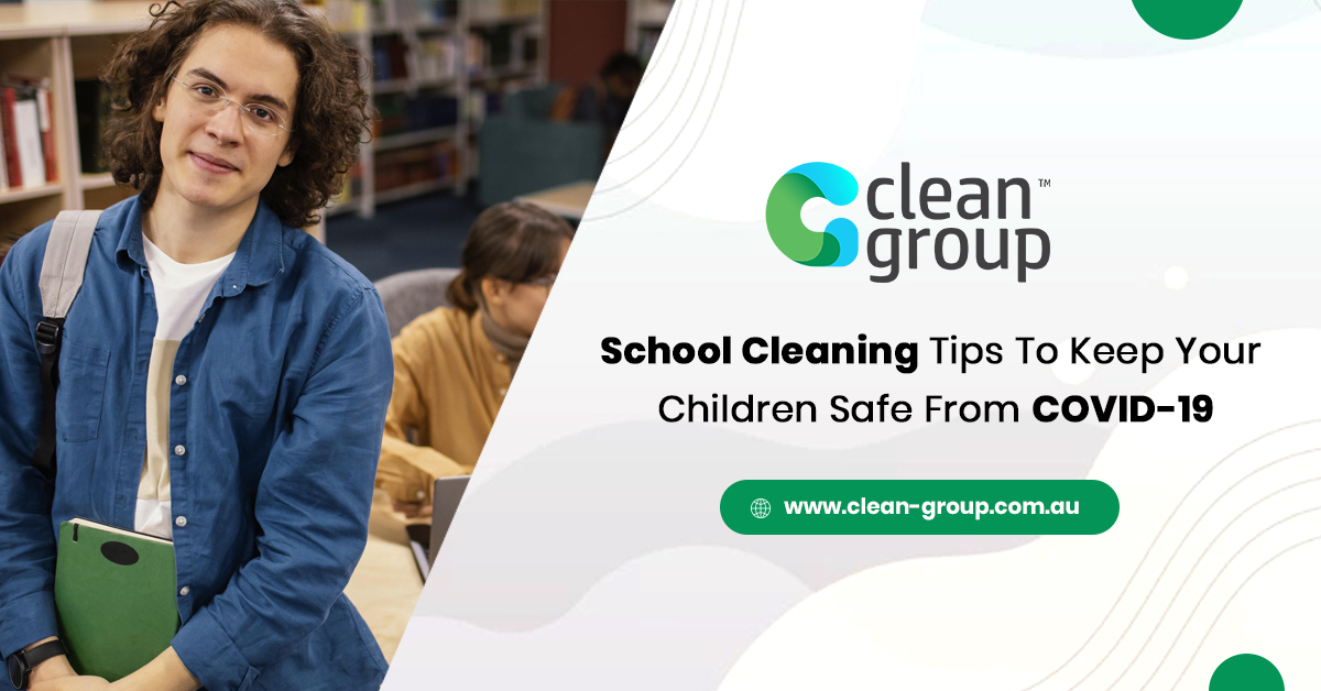 School Cleaning Tips To Keep Your Children Safe From COVID-19