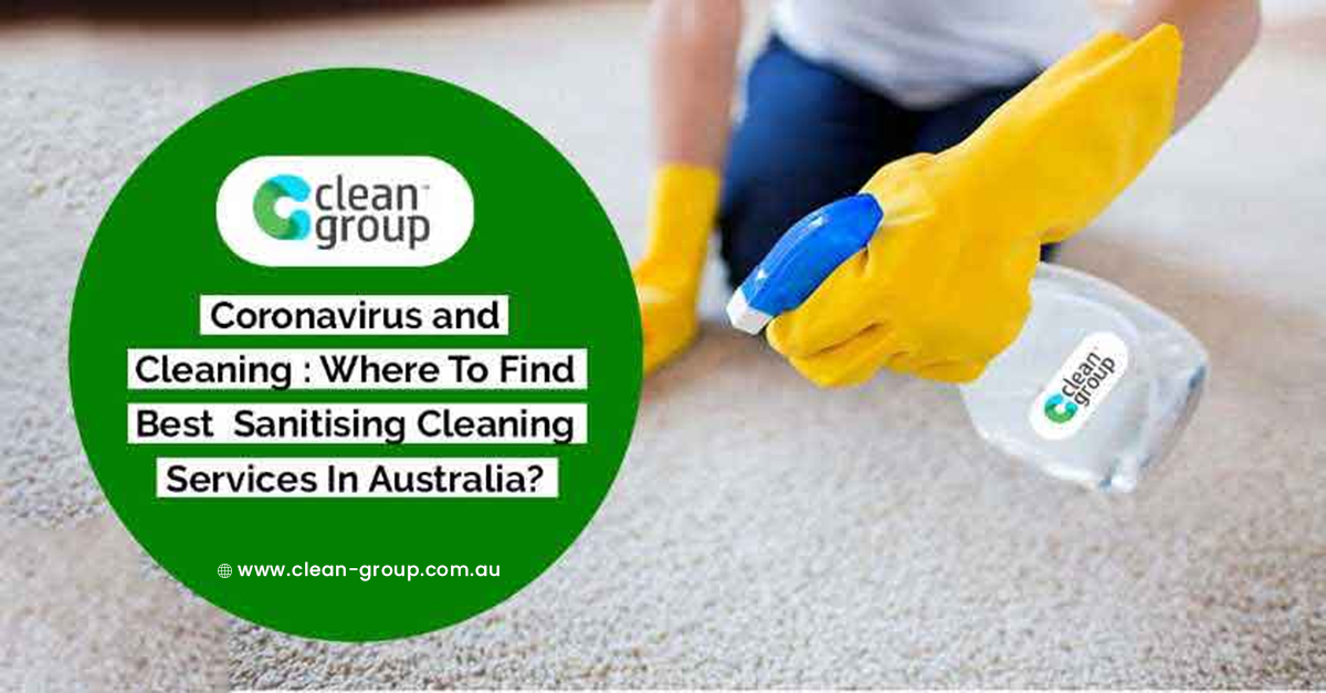 Coronavirus and Cleaning Where To Find Best Sanitising Cleaning Services In Australia
