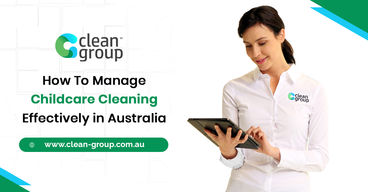 How To Manage Childcare Cleaning Effectively in Australia