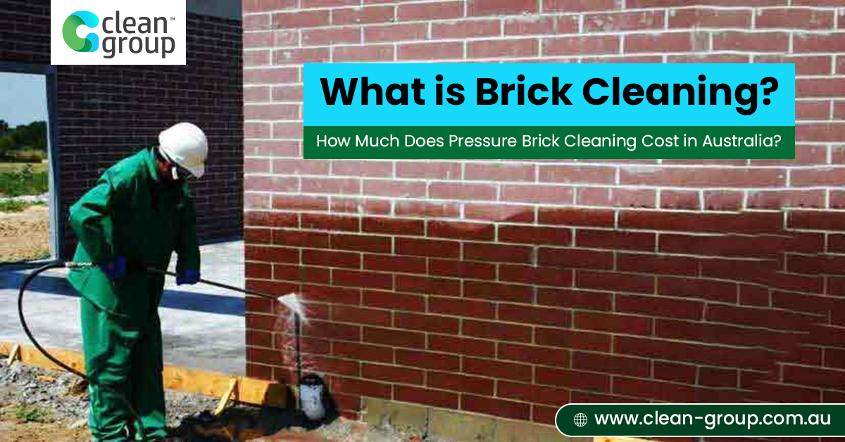What is Brick Cleaning How Much Does Pressure Brick Cleaning Cost in Australia