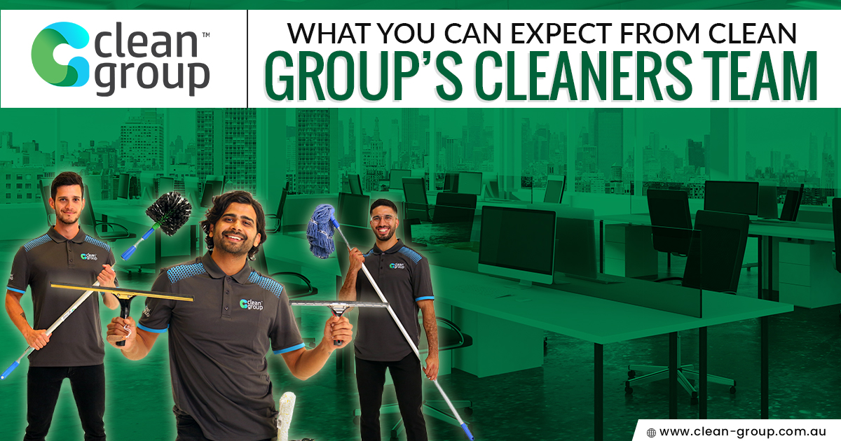What You Can Expect From Clean Group’s Cleaners Team