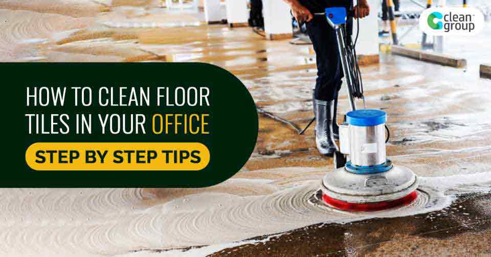 How To Clean Floor Tiles in Your Business (Step by Step Tips)