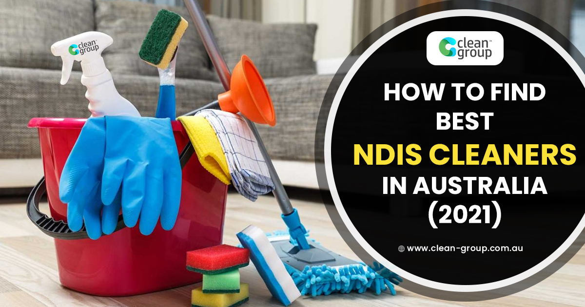 How To Find Best NDIS Cleaners in Australia 2021
