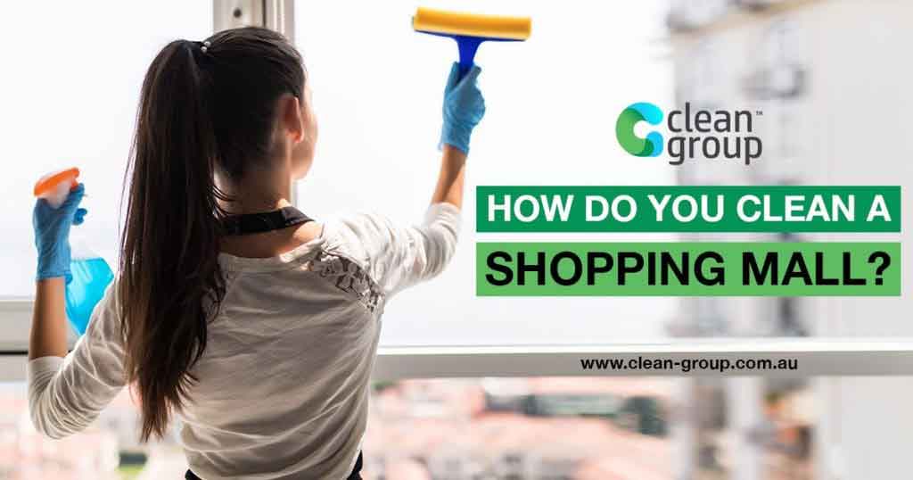 How Do You Clean A Shopping Mall?