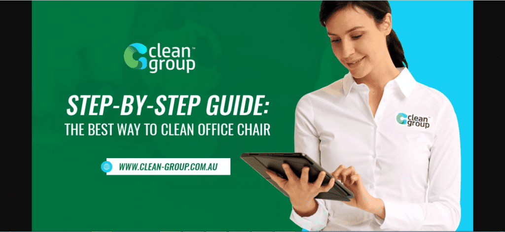 Step-by-Step Guide: The Best Way To Clean Workplace Chair
