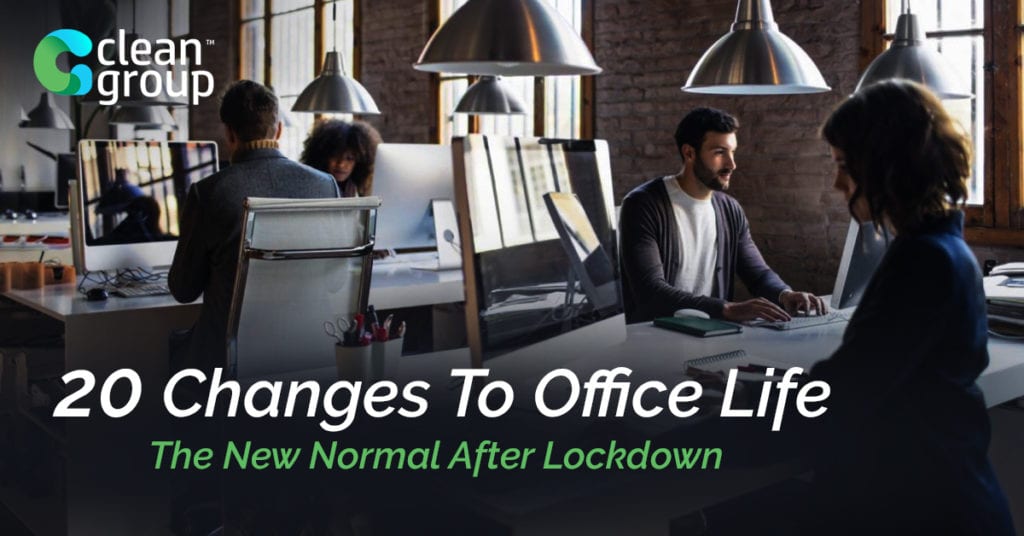 20 Changes To Workplace Life – The New Normal After Lockdown
