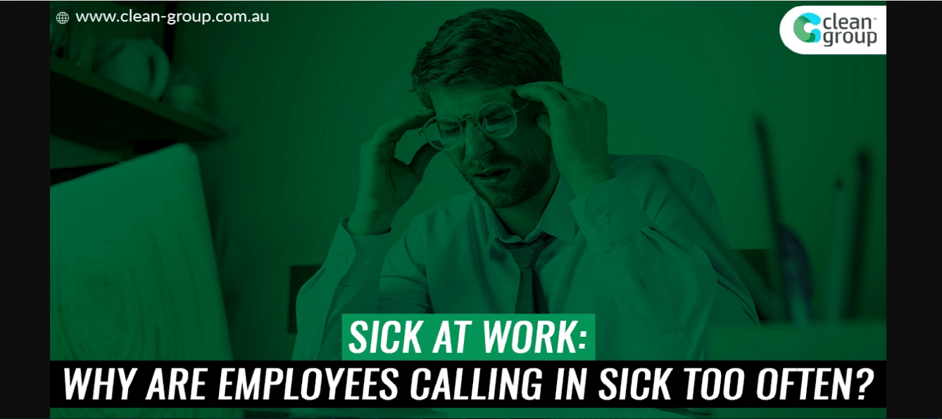 Sick At Work: Why Are Employees Calling in Sick Too Often ?