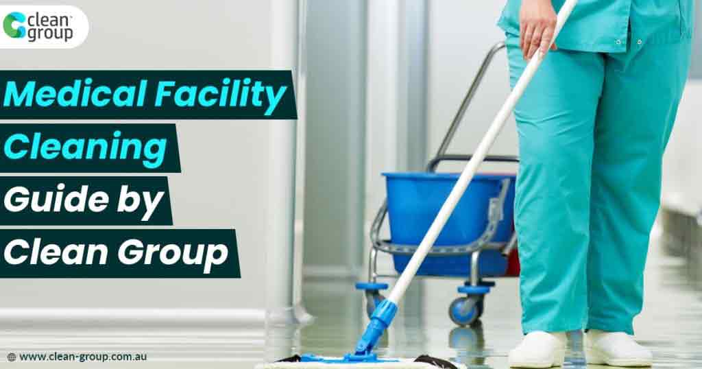 Medical Facility Cleaning Guide by Clean Group