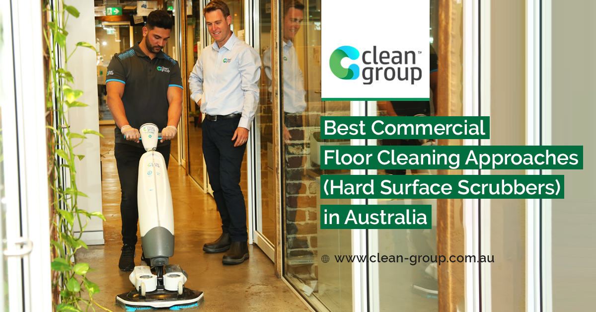 Best Commercial Floor Cleaning Approaches (Hard Surface Scrubbers) in Australia