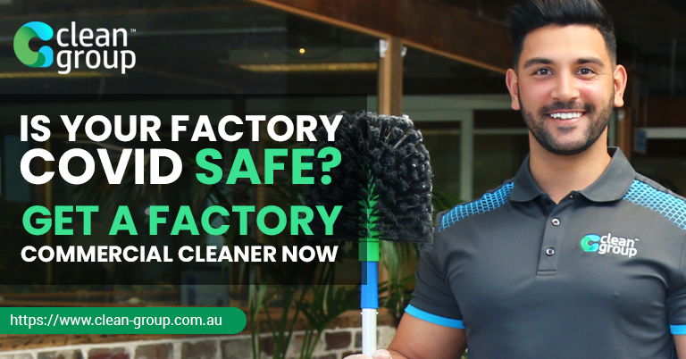 Is Your Factory Covid Safe? Get a Factory Cleaner Now