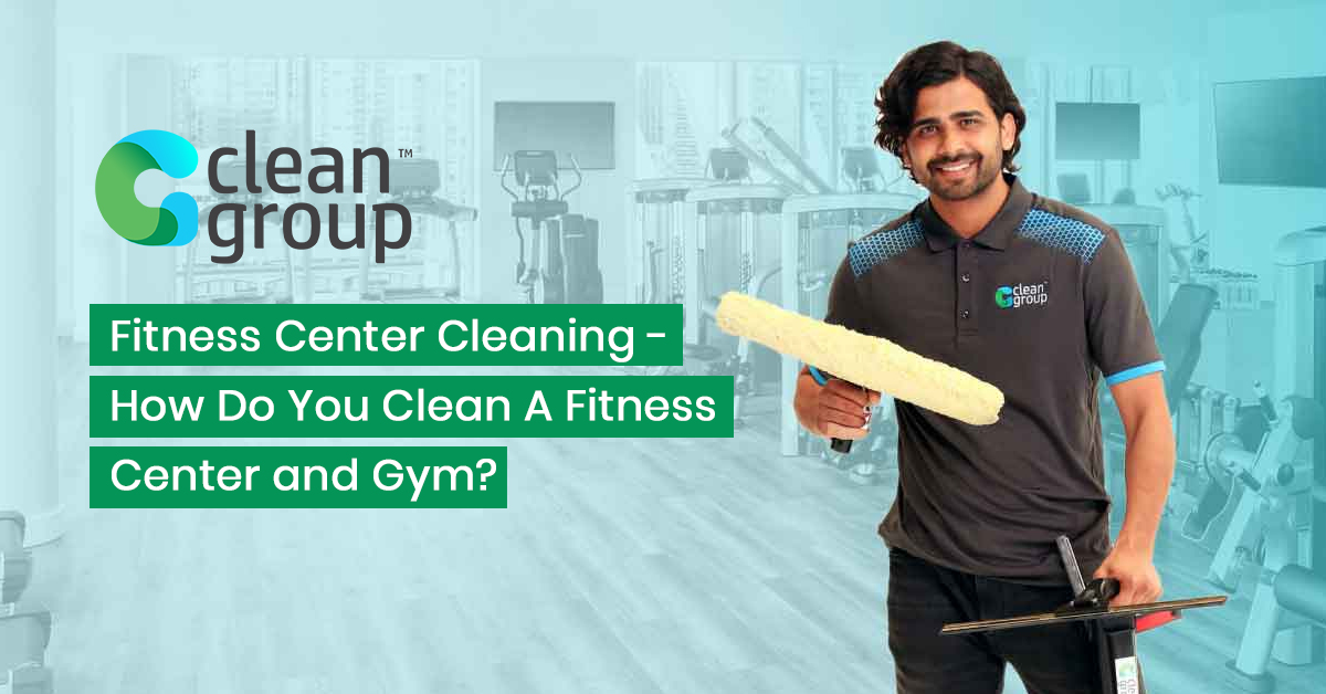 Fitness Center Cleaning - How Do You Clean A Fitness Center and Gym