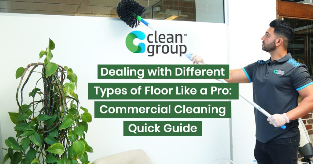 How To Clean Different Types of Floor Like A Pro: Business Cleaning Quick Guide