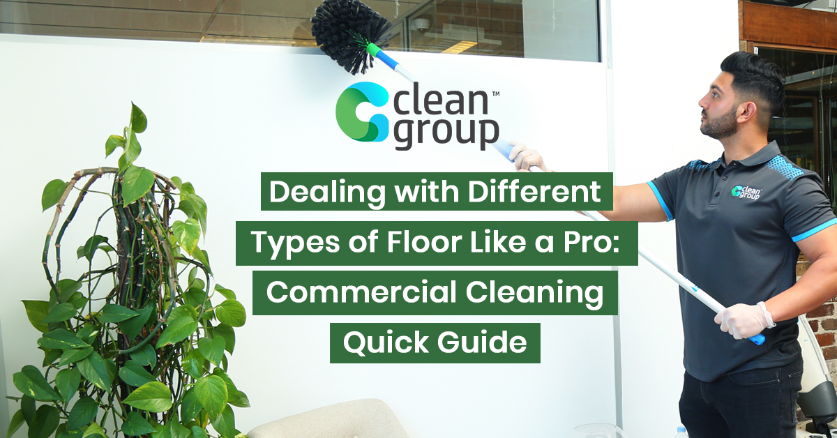 How To Clean Different Types of Floor Like A Pro Commercial Cleaning Quick Guide