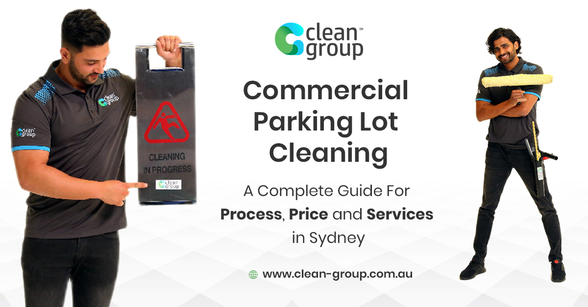 Commercial Parking Lot Cleaning - a Complete Guide for Process, Price and Services in Sydney