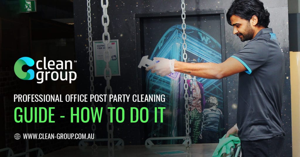 Workplace Post Party Cleaning – A Guide For After Party Cleaners in Sydney