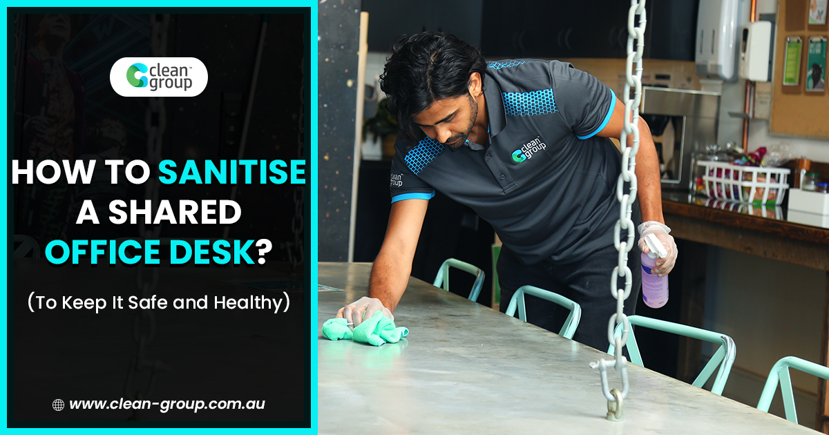 How To Sanitise A Shared Office Desk Office Desk Cleaning Guide
