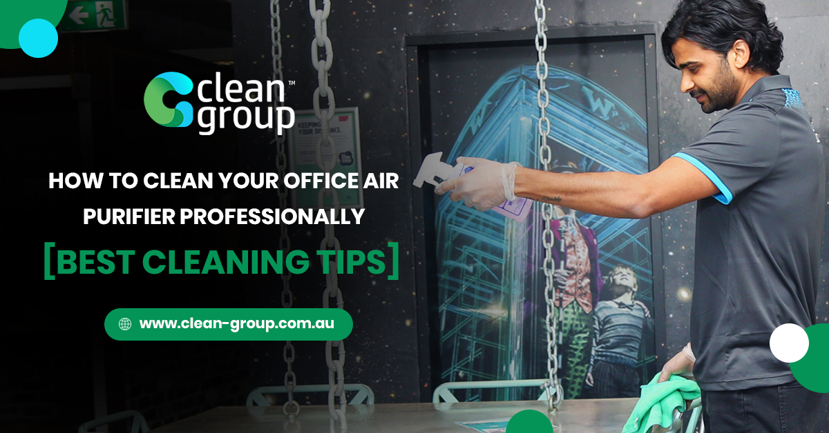 How to Clean Your Office Air Purifier Professionally [Best Cleaning Tips]