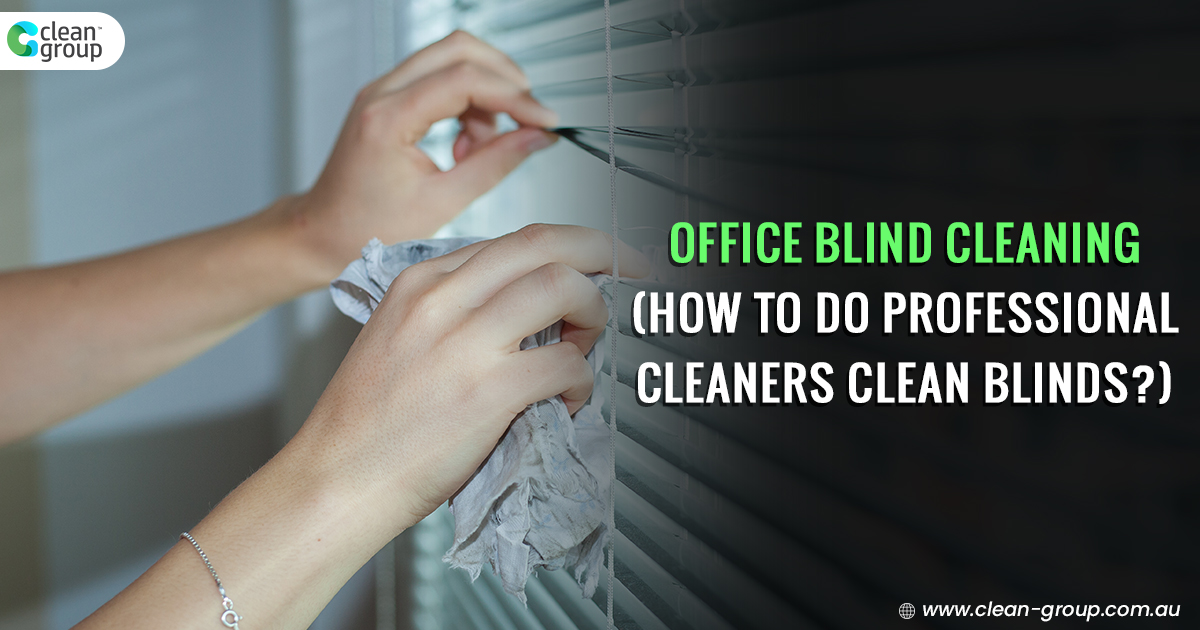 Office Blind Cleaning How to Do Professional Cleaners Clean Blinds