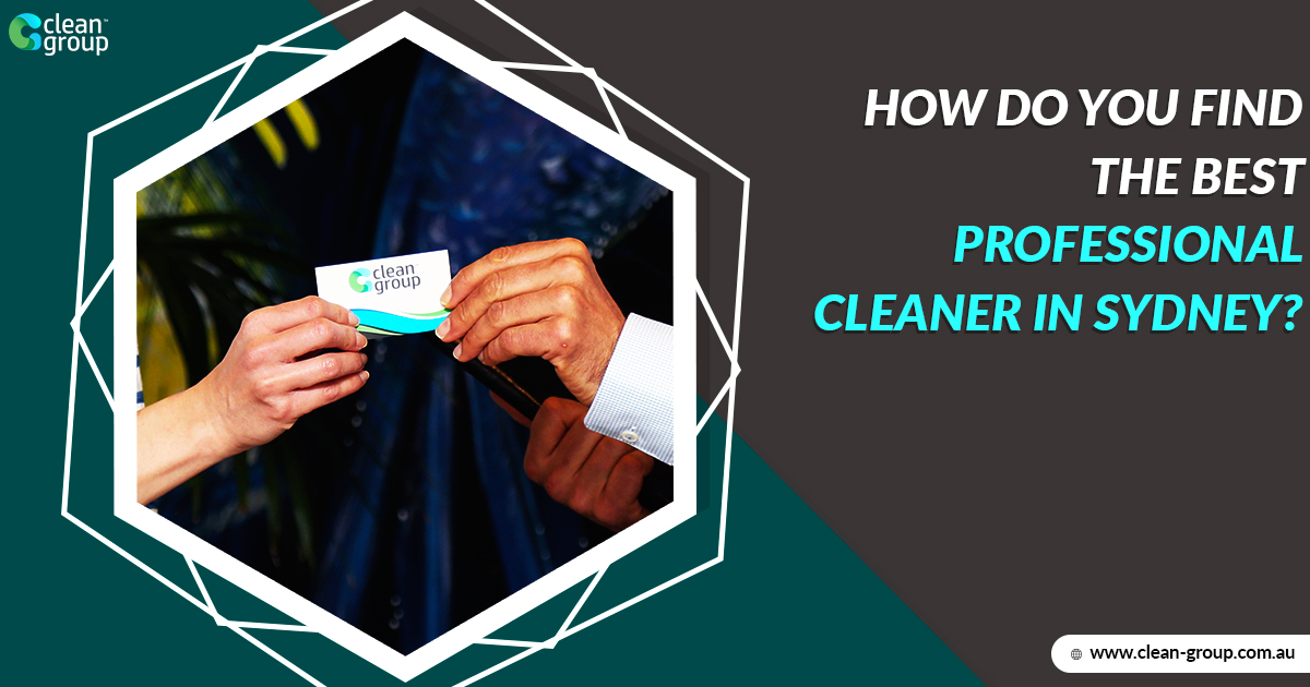 How Do You Find the Best Professional Cleaner in Sydney?