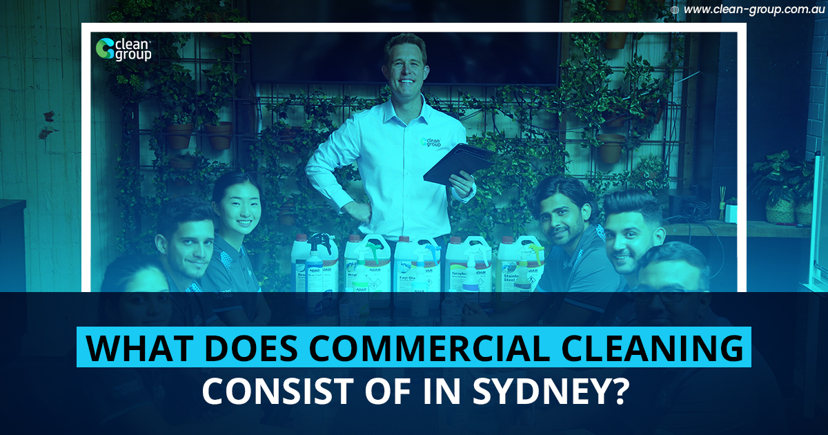 What Does Commercial Cleaning Consist of in Sydney?