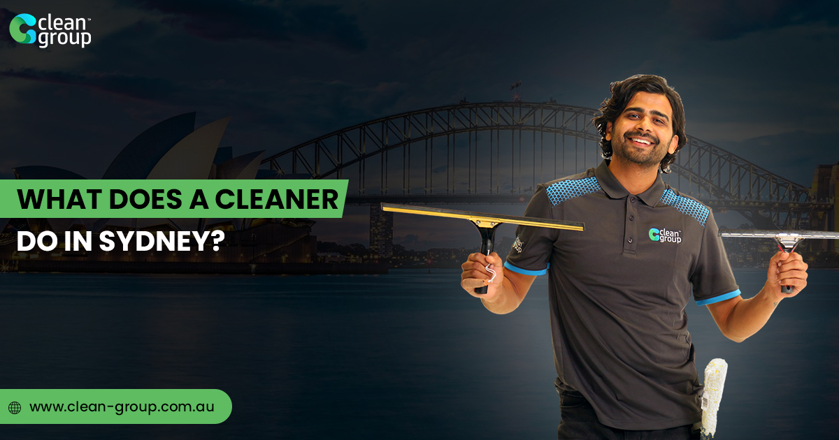 What Does a Cleaner Do in Sydney