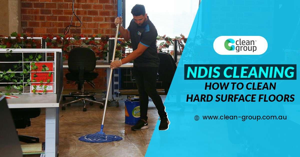 NDIS Cleaning How To Clean Hard Surface Floors