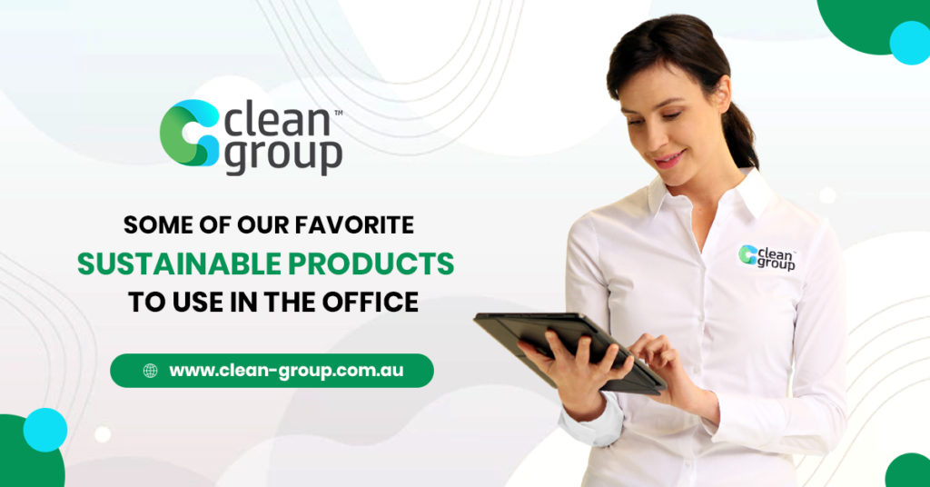 Some of Our Favorite Sustainable Products to Use in The Workplace