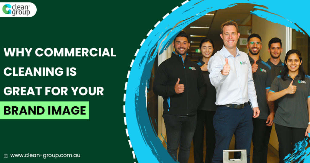 Why Workplace Cleaning Is Great For Your Brand Image