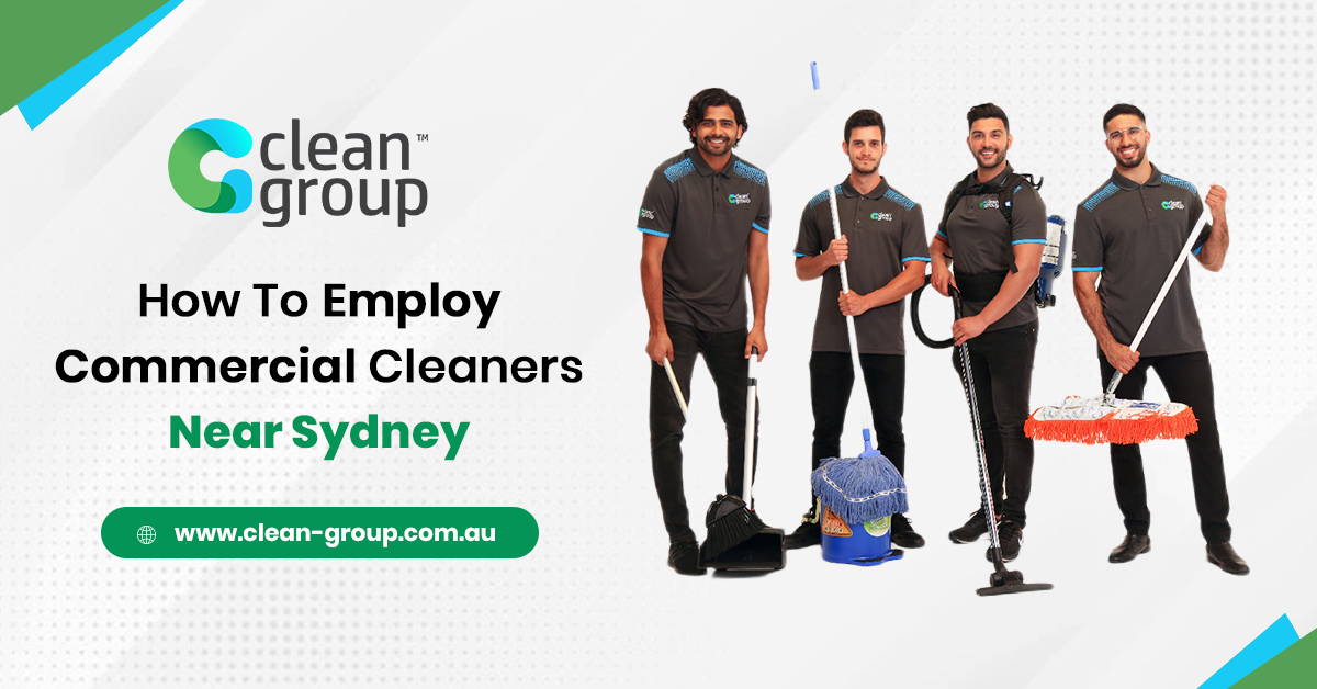 How To Employ Commercial Cleaners Near Sydney