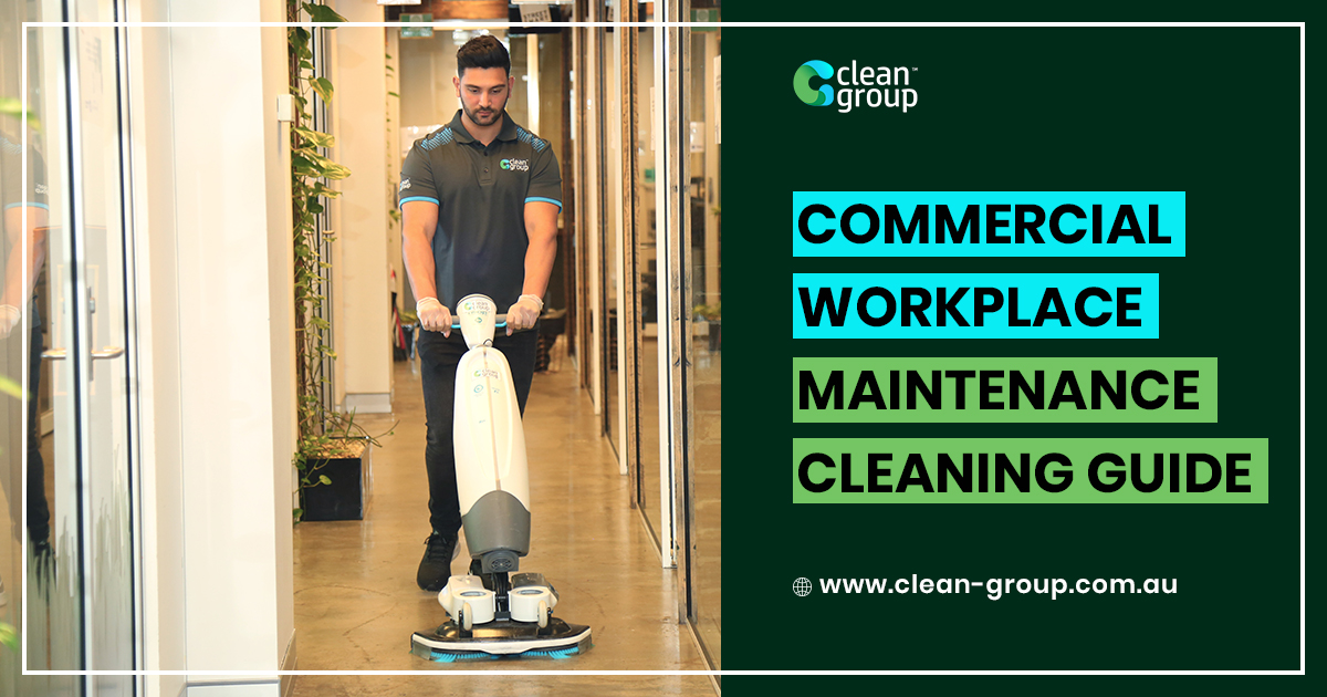 Commercial Workplace Maintenance Cleaning Guide