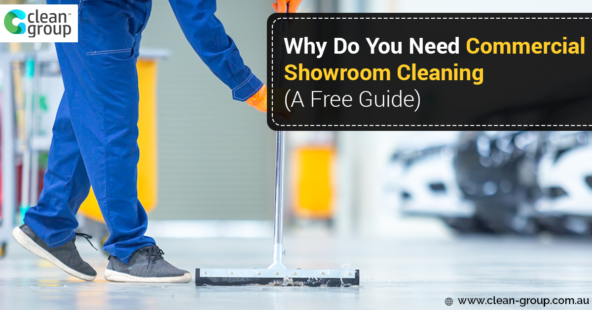 Why Do You Need Commercial Showroom Cleaning