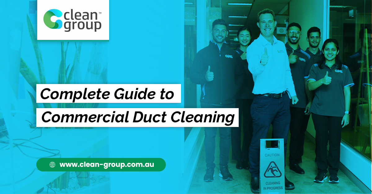 Complete Guide to Commercial Duct Cleaning