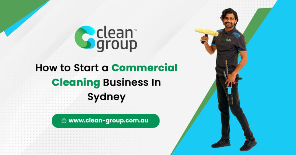 How to Start a Commercial Cleaning Business In Sydney

