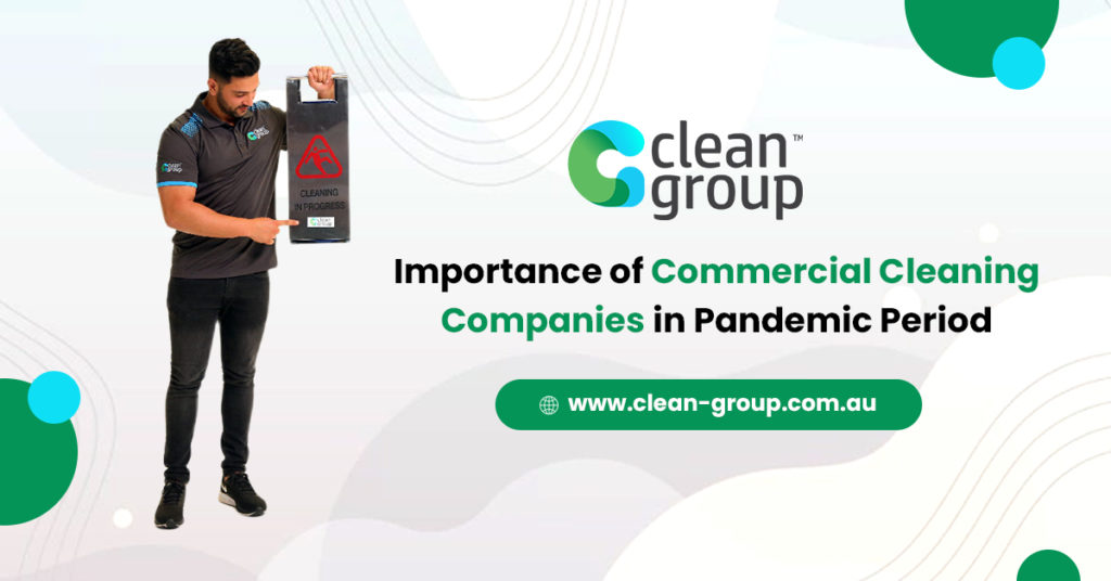 Importance of Commercial Cleaning Companies in Pandemic Period 