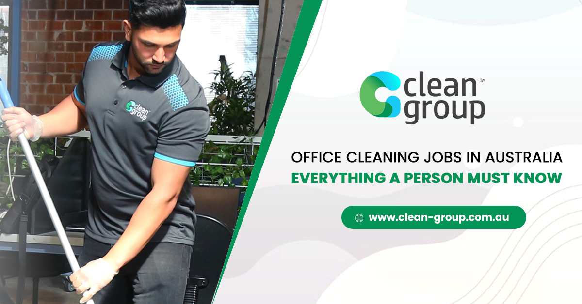 Office Cleaning Jobs in Australia - Everything a Person Must Know