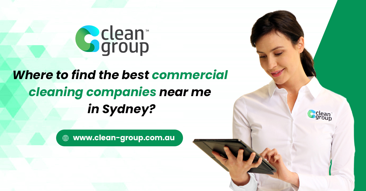 Where to Find the Best Commercial Cleaning Companies near Me in Sydney?
