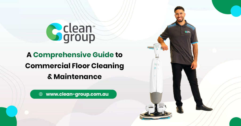 A Comprehensive Guide to Workplace Floor Cleaning & Maintenance
